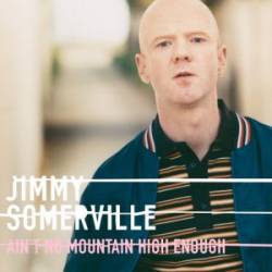 Jimmy Somerville : Ain't No Mountain High Enough